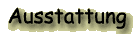 Ausstattung